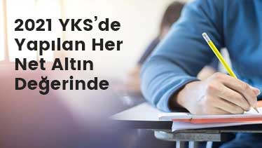 2021 YKS’de Yapılan Her Net Altın Değerinde