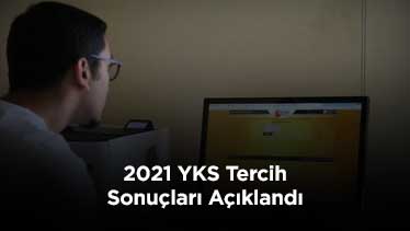 2021 YKS Tercih Sonuçları Açıklandı