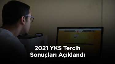 2021 YKS Tercih Sonuçları Açıklandı