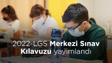 2022-LGS Merkezi Sınav Kılavuzu Yayımlandı 
