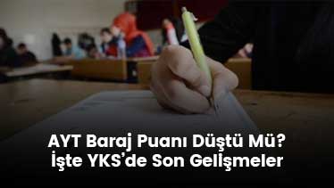 AYT Baraj Puanı Düştü Mü? 