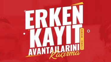 Erken Kayıt Avantajını Kaçırmayın!