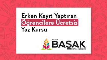 Güney Başak’tan, Erken Kayıt Yaptıran Öğrencilere Ücretsiz Yaz Kursu