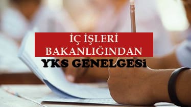 İçişleri Bakanlığı’ndan YKS Genelgesi