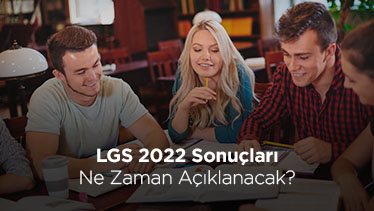 LGS 2022 Sonuçları Ne Zaman Açıklanacak?