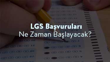 LGS Başvuruları Ne Zaman Başlayacak?