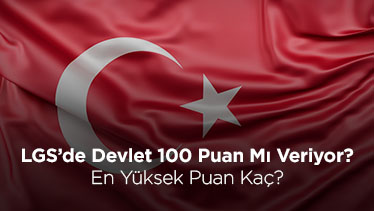 LGS’de Devlet 100 Puan Mı Veriyor? En Yüksek Puan Kaç?