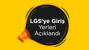 LGS’ye Giriş Yerleri Açıklandı 