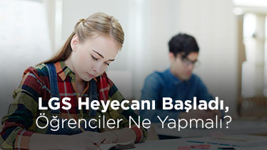 LGS Heyecanı Başladı, Öğrenciler Ne Yapmalı? 