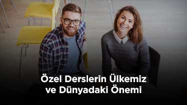 Güney Başak VIP Eğitim Kurumu’ndan Özel Derslerin Ülkemiz ve Dünyadaki Önemi