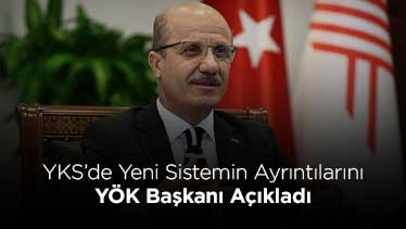 YKS’de Yeni Sistemin Ayrıntılarını YÖK Başkanı Açıkladı