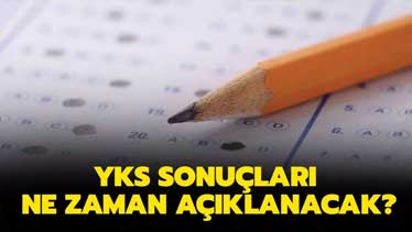 YKS Sonuçları Ne Zaman Açıklanıyor?