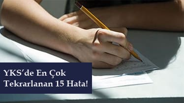 YKS’de En Çok Tekrarlanan 15 Hata!